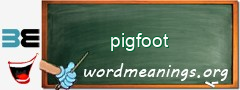 WordMeaning blackboard for pigfoot